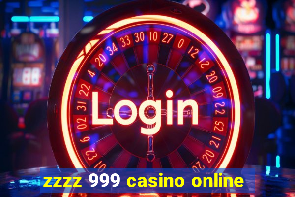 zzzz 999 casino online