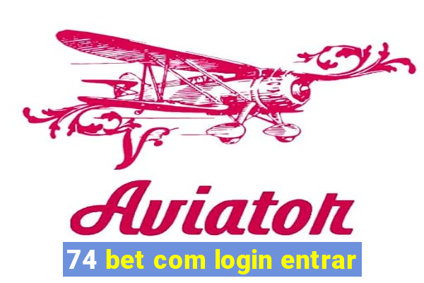 74 bet com login entrar