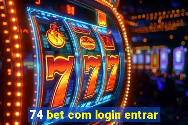 74 bet com login entrar