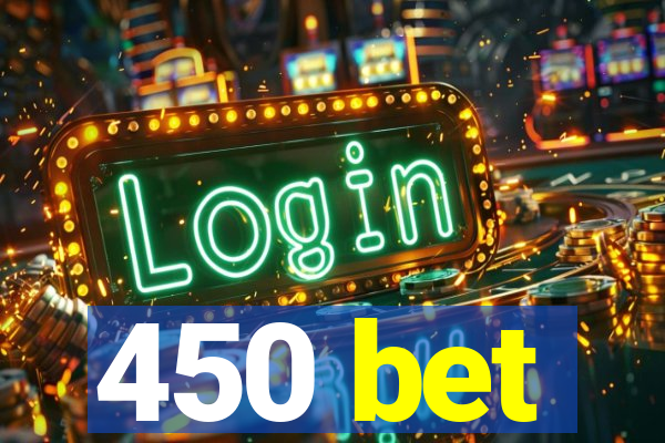 450 bet