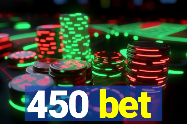 450 bet