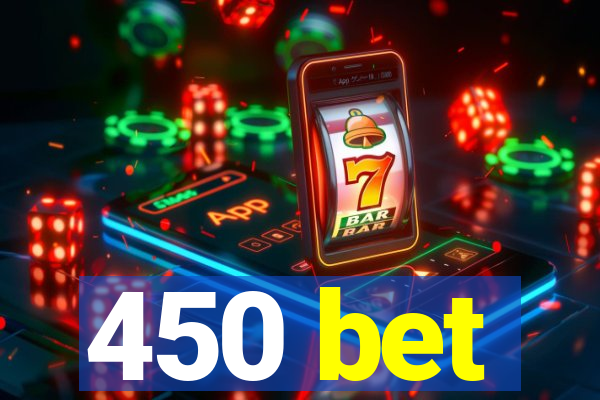 450 bet