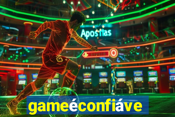 gameéconfiável