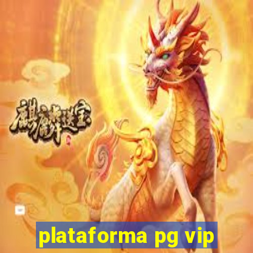 plataforma pg vip