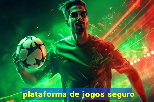 plataforma de jogos seguro