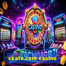 skate.com casino