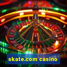 skate.com casino