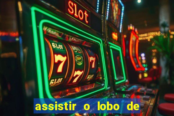 assistir o lobo de wall street gratis