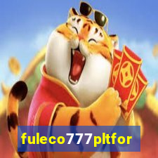 fuleco777pltfor