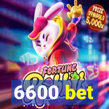 6600 bet