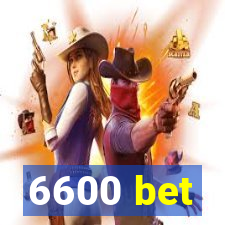 6600 bet