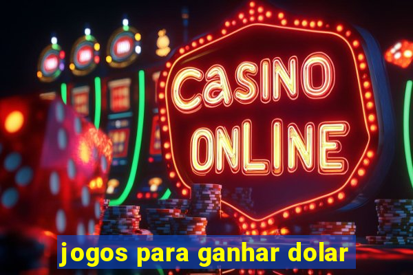 jogos para ganhar dolar