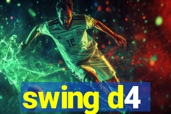 swing d4