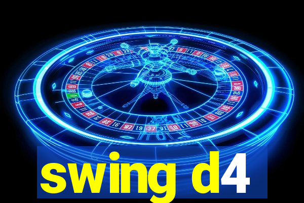 swing d4