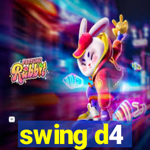 swing d4