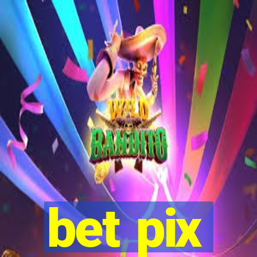 bet pix