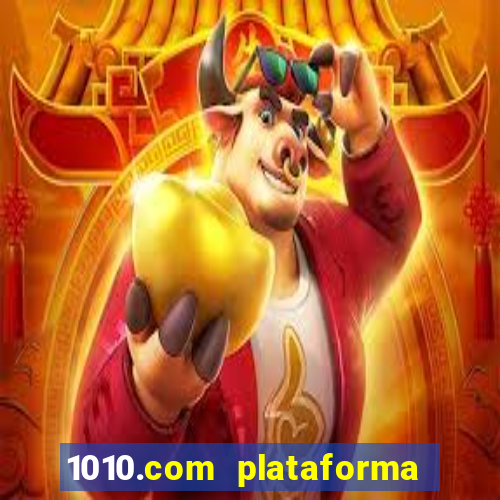 1010.com plataforma de jogos