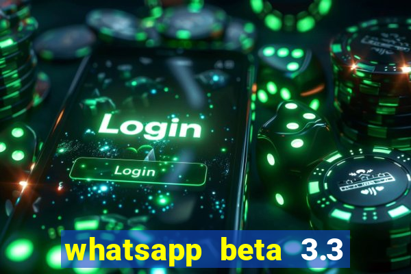 whatsapp beta 3.3 10 instalar