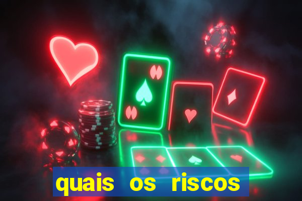 quais os riscos dos jogos de aposta