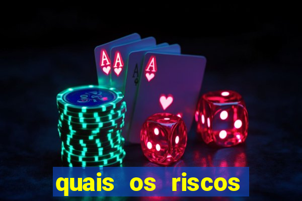 quais os riscos dos jogos de aposta