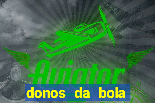 donos da bola apostas esportivas