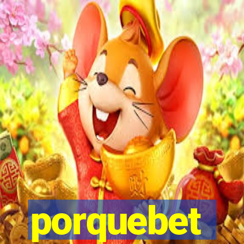 porquebet