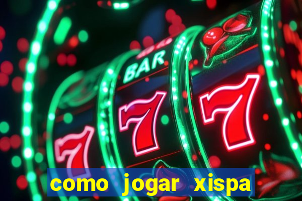 como jogar xispa no jogo do bicho