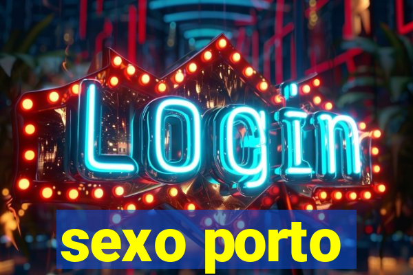 sexo porto