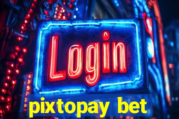 pixtopay bet