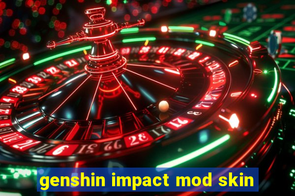 genshin impact mod skin