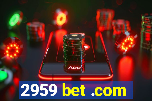 2959 bet .com