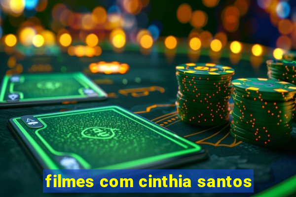 filmes com cinthia santos