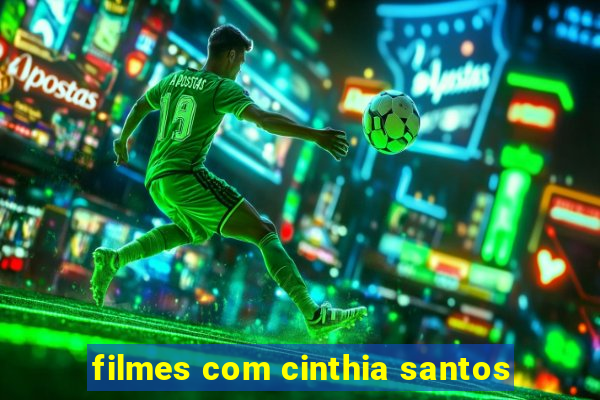 filmes com cinthia santos