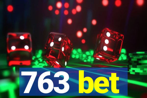 763 bet