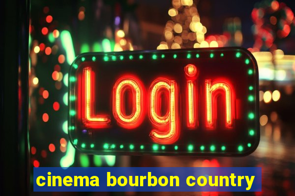 cinema bourbon country