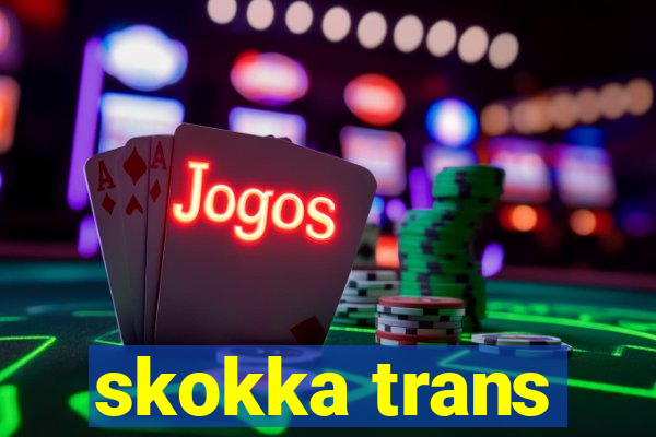 skokka trans