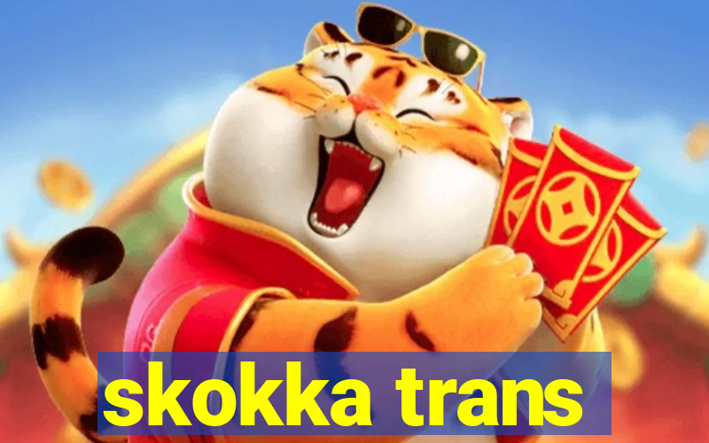 skokka trans