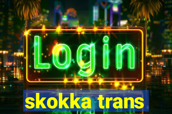 skokka trans