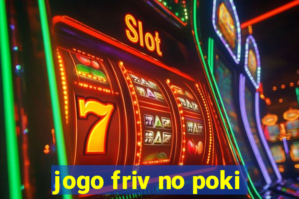 jogo friv no poki