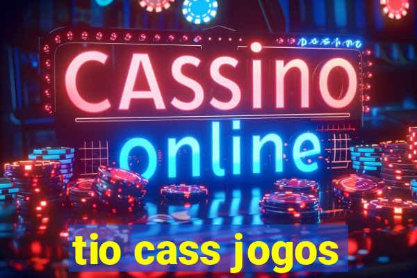 tio cass jogos