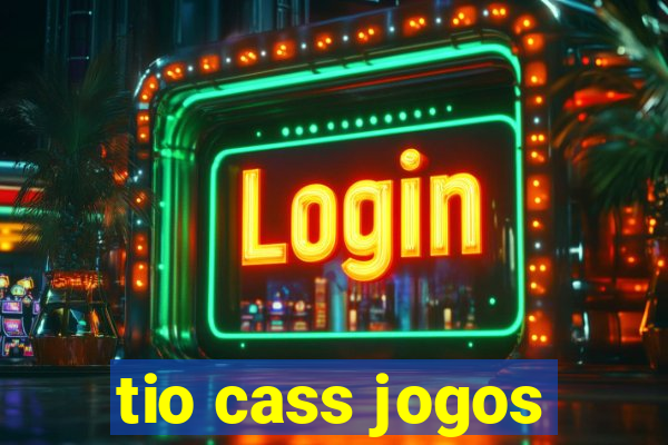 tio cass jogos