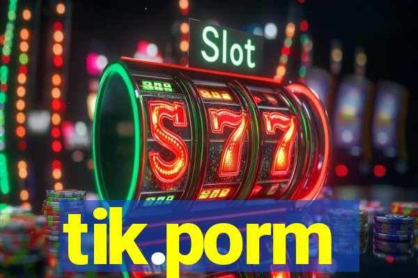 tik.porm