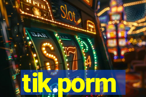 tik.porm