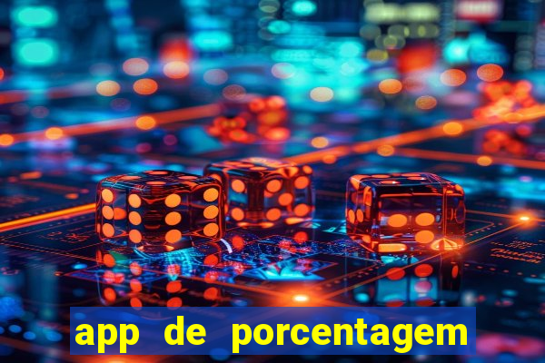 app de porcentagem de jogos slots