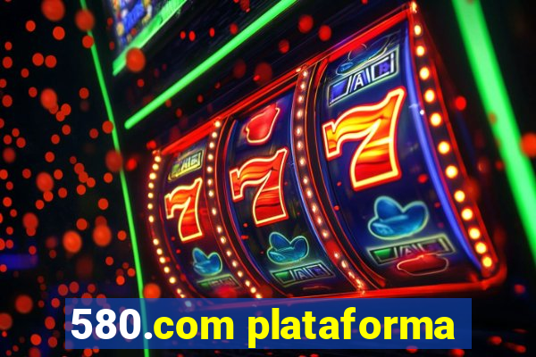 580.com plataforma