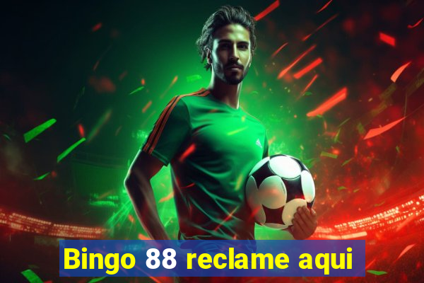 Bingo 88 reclame aqui