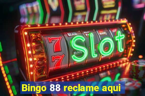 Bingo 88 reclame aqui