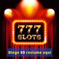 Bingo 88 reclame aqui