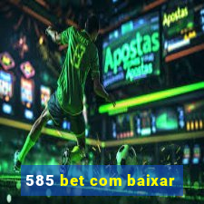 585 bet com baixar