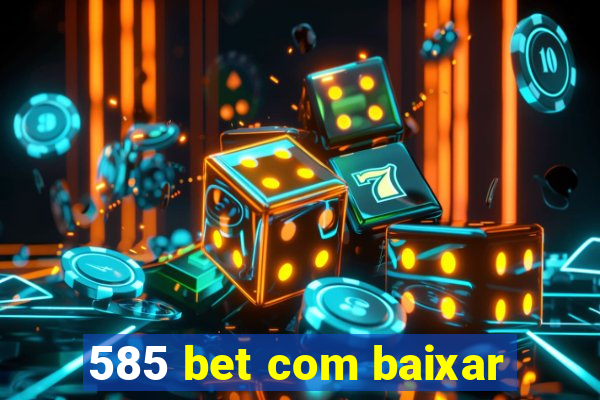 585 bet com baixar